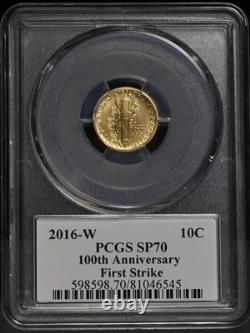 2016-W Gold Centennial 1/10 Ounce Mercury Dime PCGS SP70 100th Anniv 1st Strike